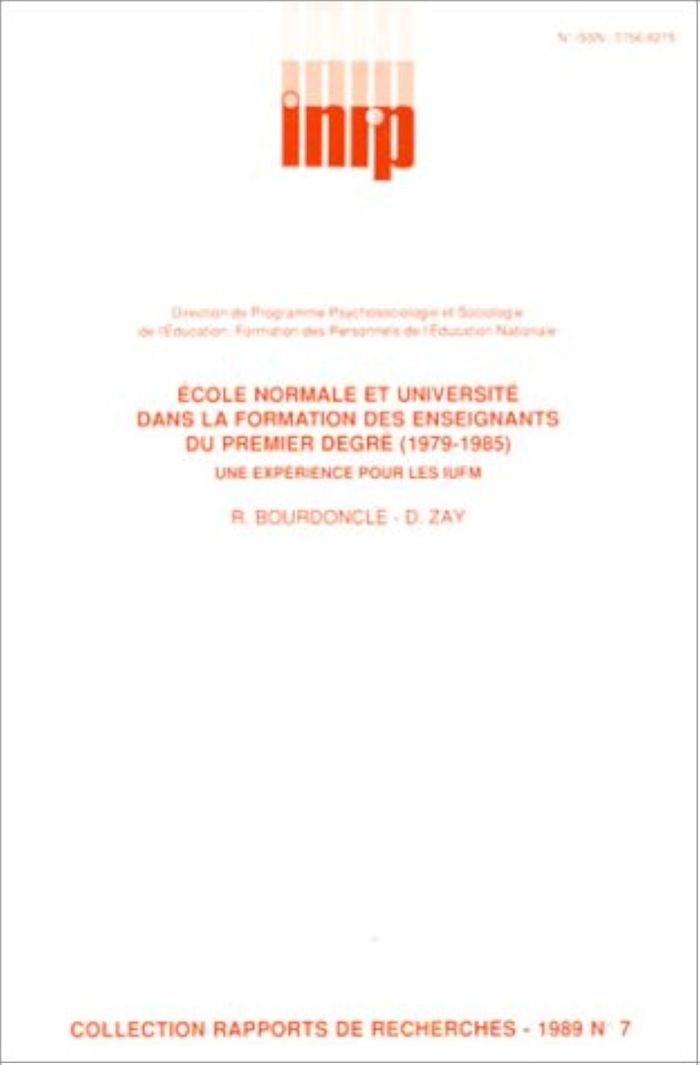 Couverture du livre « ECOLE NORMALE ET UNIVERSITE DANS LA FORMATION DES ENSEIGNANTS DU PREMIER DEGRE, 1979-1985 - UNE EXPE » de Rene Bourdoncle, librairie Les Contes Infusés à Corte