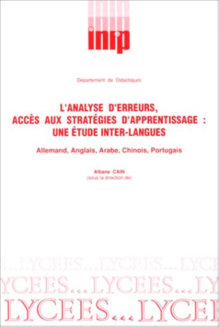 Couverture du livre « L'ANALYSE D'ERREURS, ACCES AUX STRATEGIES D'APPRENTISSAGE : UNE ETUDE INTER-LANGUES, ALLEMAND, ANGL » de Albane Cain, librairie Les Contes Infusés à Corte
