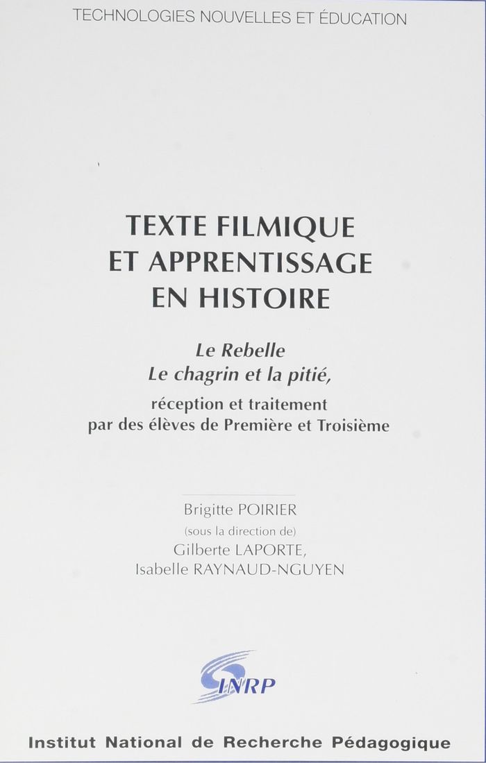 Couverture du livre « TEXTE FILMIQUE ET APPRENTISSAGE EN HISTOIRE - "LE REBELLE", "LE CHAGRIN ET LA PITIE" » de Brigitte Poirier, librairie Les Contes Infusés à Corte