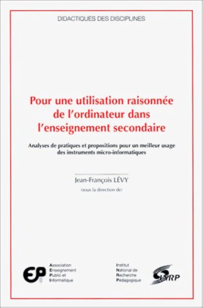 Couverture du livre « POUR UNE UTILISATION RAISONNEE DE L'ORDINATEUR DANS L'ENSEIGNEMENT SE CONDAIRE. ANALYSES DE PRATIQUE » de Jean-Francois Levy, librairie Les Contes Infusés à Corte