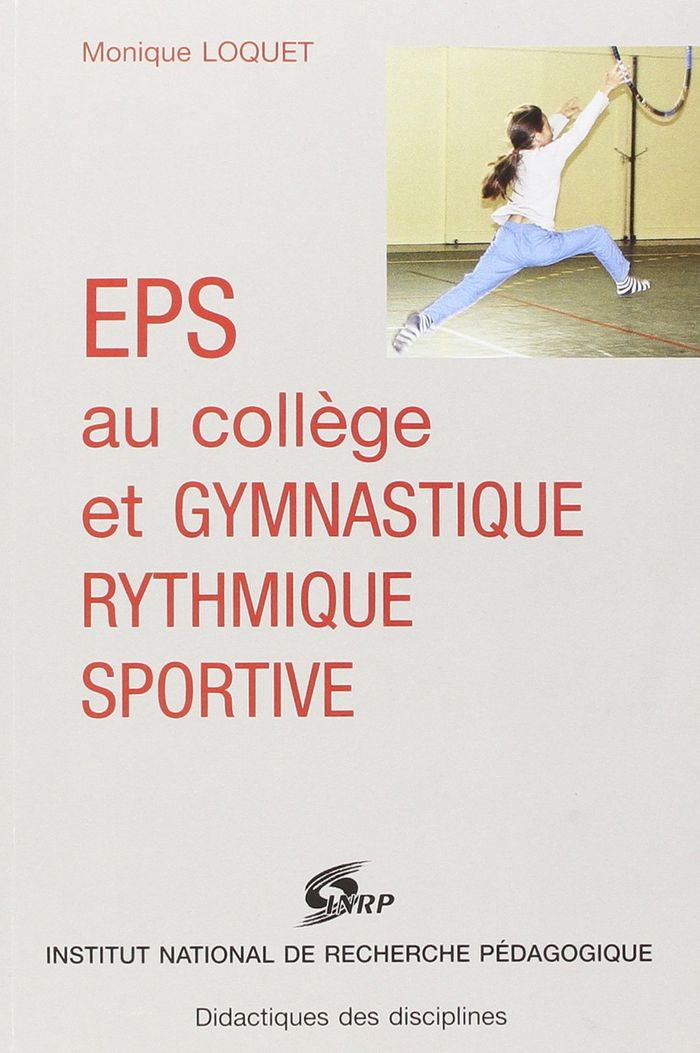 Couverture du livre « EPS AU COLLEGE ET GYMNASTIQUE RYTHMIQUE SPORTIVE » de Monique Loquet, librairie Les Contes Infusés à Corte