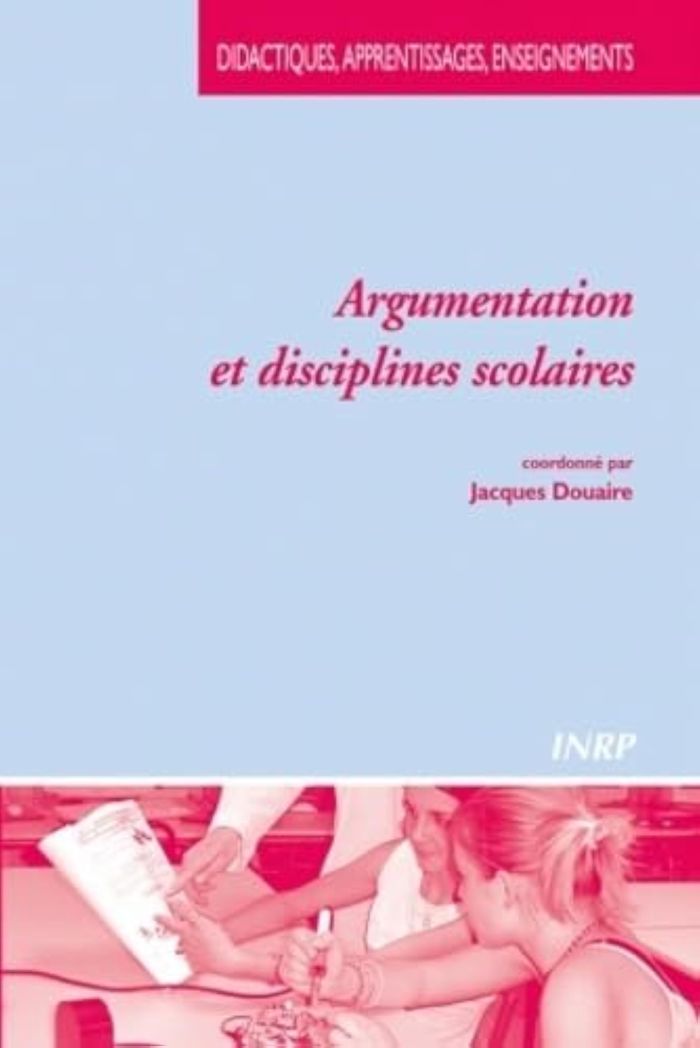 Couverture du livre « ARGUMENTATION ET DISCIPLINES SCOLAIRES » de Jacques Douaire, librairie Les Contes Infusés à Corte