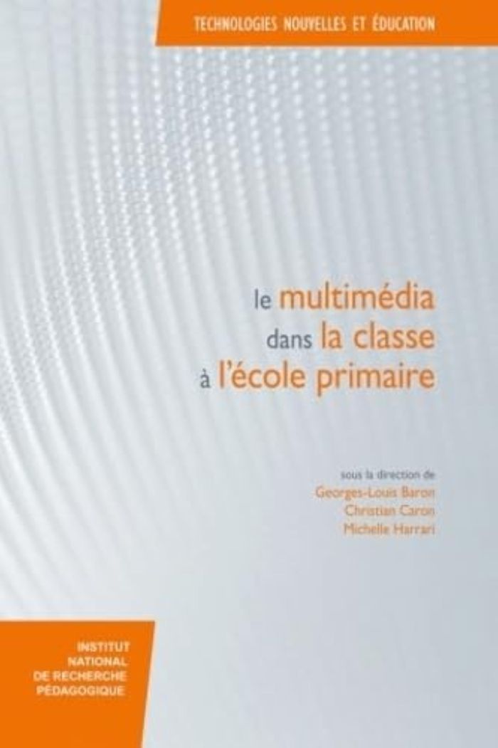 Couverture du livre « LE MULTIMEDIA DANS LA CLASSE A L'ECOLE PRIMAIRE » de Georges-Louis Baron, librairie Les Contes Infusés à Corte