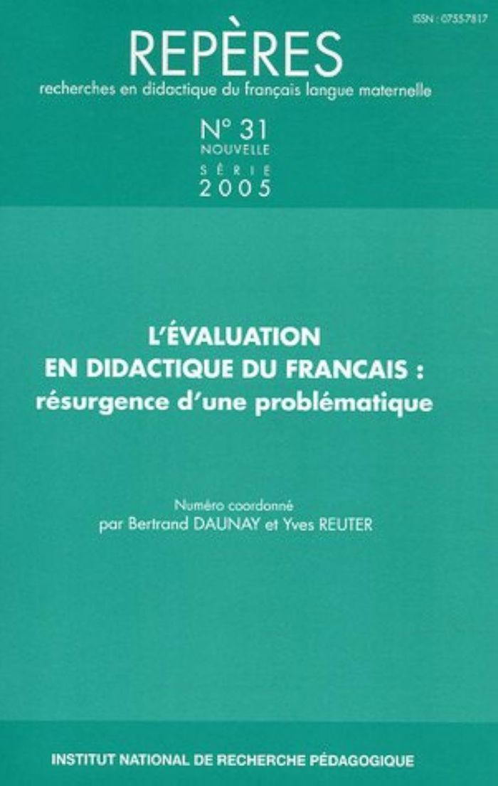 Couverture du livre « REPERES, N 31/2005. L'EVALUATION EN DIDACTIQUE DU FRANCAIS : RESURGE NCE D'UNE PROBLEMATIQUE » de Bertrand Daunay, Reu, librairie Les Contes Infusés à Corte
