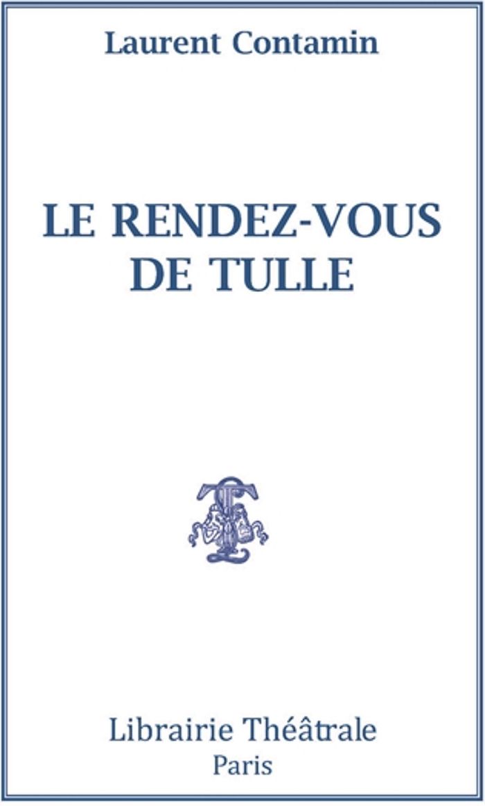 Couverture du livre « LE RENDEZ-VOUS DE TULLE » de Laurent Contamin, librairie Les Contes Infusés à Corte