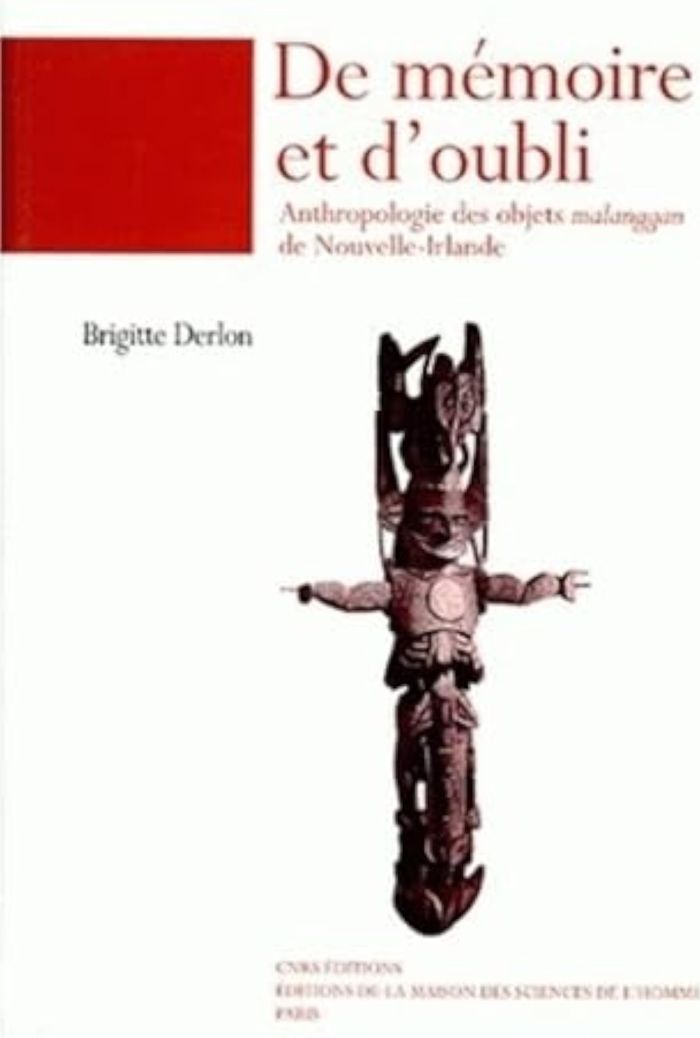 Couverture du livre « DE MEMOIRE ET D'OUBLI - ANTHROPOLOGIE DES OBJETS MALANGGAN DE NOUVELLE-IRLANDE », librairie Les Contes Infusés à Corte