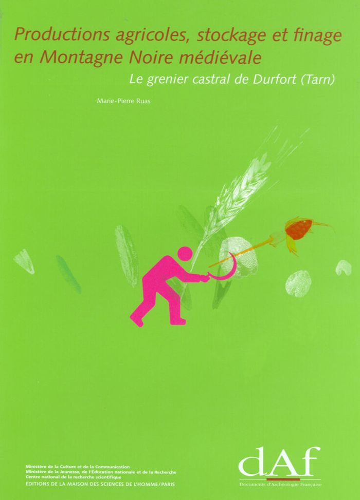 Couverture du livre « PRODUCTIONS AGRICOLES, STOCKAGE ET FINAGE EN MONTAGNE NOIRE MEDIEVALE - LE GRENIER CASTRAL DE DURFOU » de Marie-Pierre Ruas, librairie Les Contes Infusés à Corte