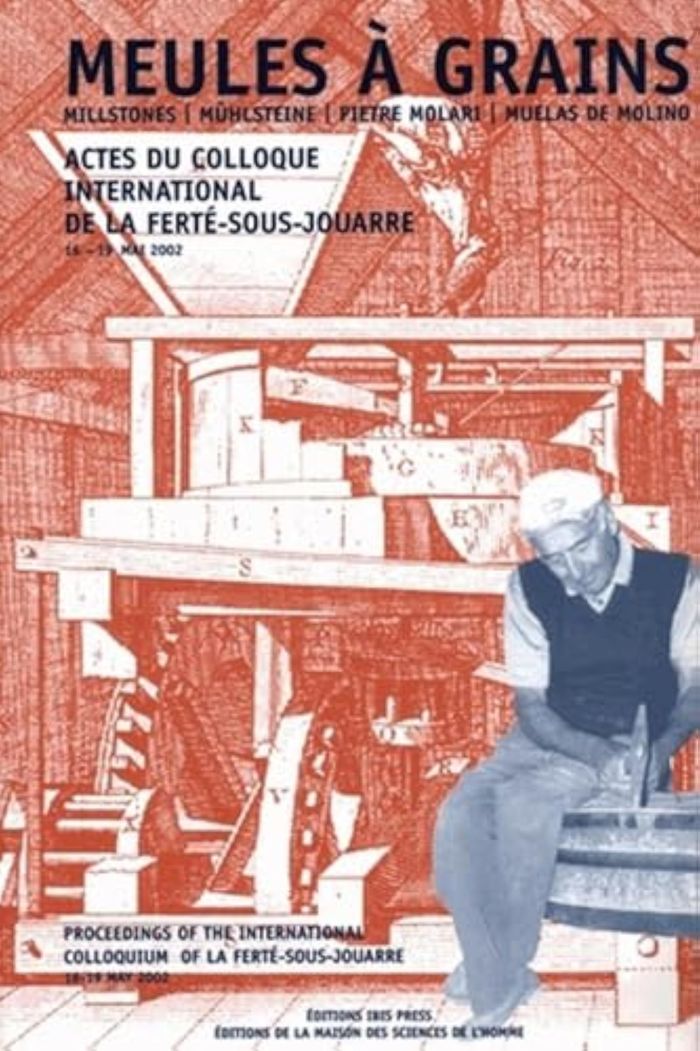Couverture du livre « MEULES A GRAINS. COLLOQUE INTERNATIONAL, LA FERTE-SOUS-JOUARRE, 16-19 MAI 2002 », librairie Les Contes Infusés à Corte