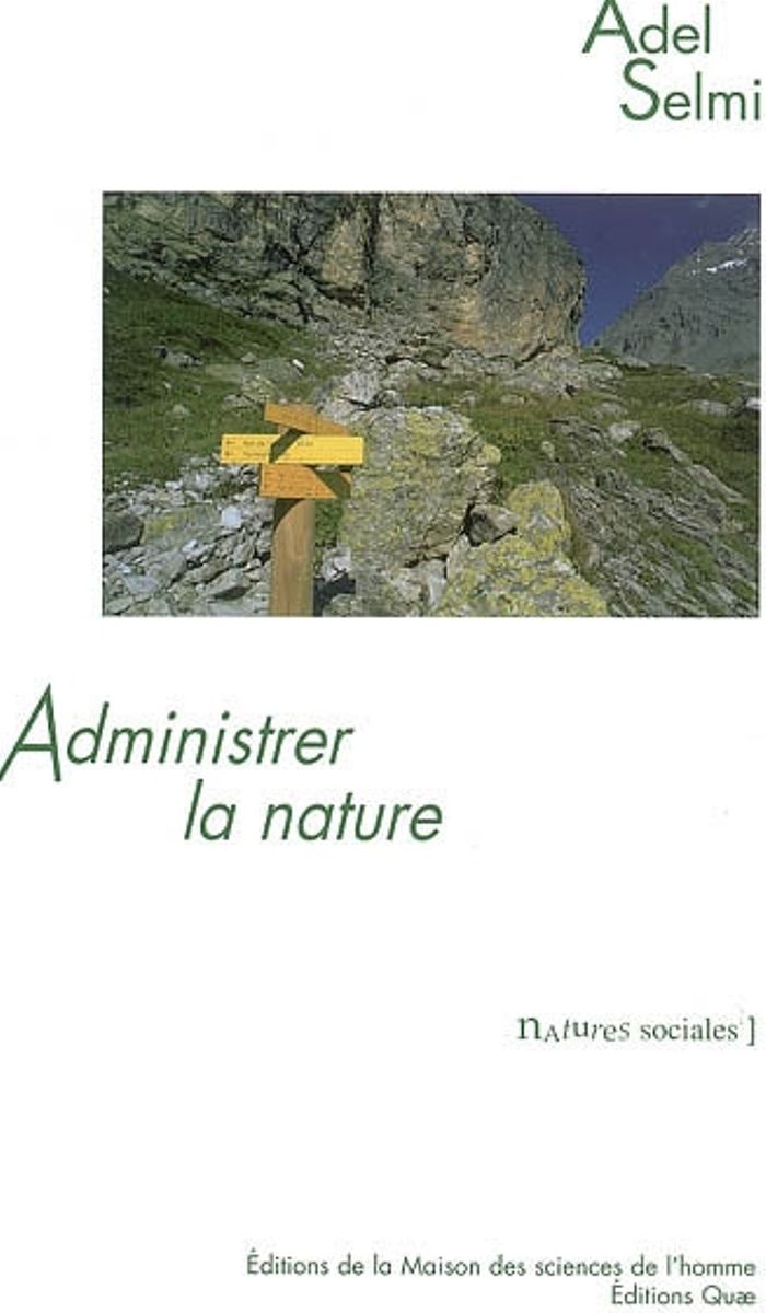 Couverture du livre « ADMINISTRER LA NATURE - LE PARC NATIONAL DE LA VANOISE » de Adel Selmi, librairie Les Contes Infusés à Corte