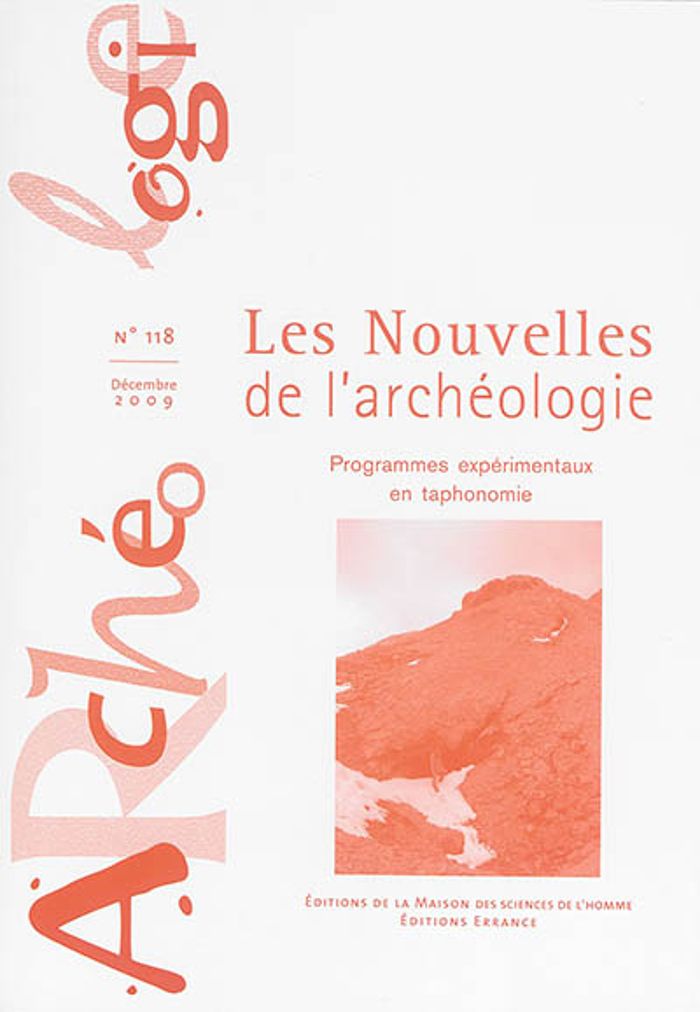 Couverture du livre « LES NOUVELLES DE L'ARCHEOLOGIE, N 118/DECEMBRE 2009. PROGRAMMES EXPER IMENTAUX EN TAPHONOMIE » de Sandrine Costamagno, librairie Les Contes Infusés à Corte