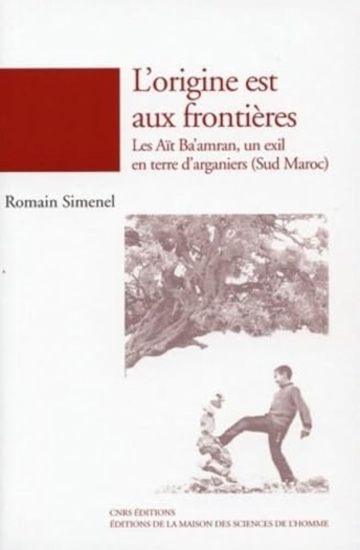Couverture du livre « L'ORIGINE EST AUX FRONTIERES. LES AIT BA'AMRAN, UN EXIL EN TERRE D'AR GANIERS (SUD MAROC) » de Romain Simenel, librairie Les Contes Infusés à Corte