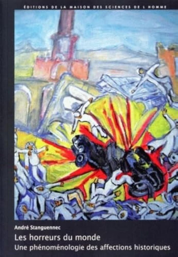 Couverture du livre « LES HORREURS DU MONDE - UNE PHENOMENOLOGIE DES AFFECTIONS HISTORIQUES » de Andre Stanguennec, librairie Les Contes Infusés à Corte