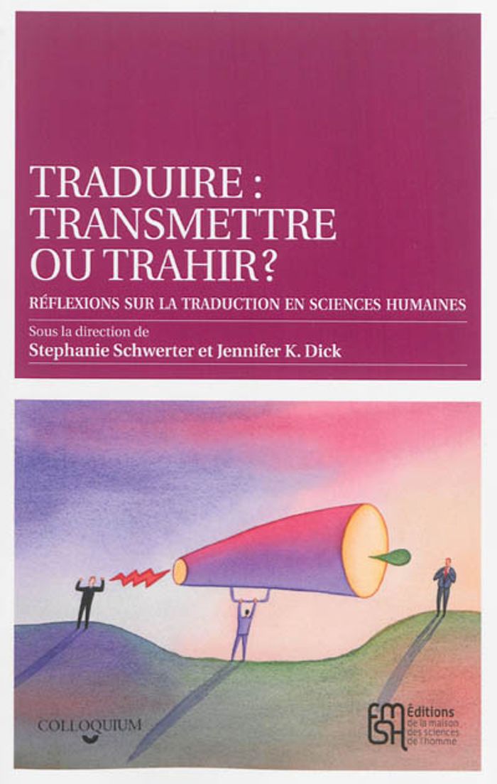 Couverture du livre « TRADUIRE, TRANSMETTRE OU TRAHIR ? - REFLEXIONS SUR LA TRADUCTION EN SCIENCES HUMAINES » de Stephanie Schwerter, librairie Les Contes Infusés à Corte