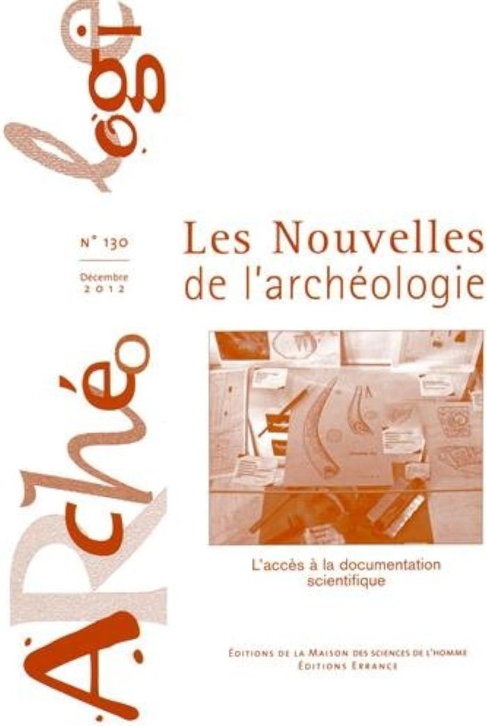 Couverture du livre « LES NOUVELLES DE L'ARCHEOLOGIE N 130/DECEMBRE 2012. L'ACCES A LA DOCU MENTATION SCIENTIFIQUE » de Claire Besson, Chao, librairie Les Contes Infusés à Corte