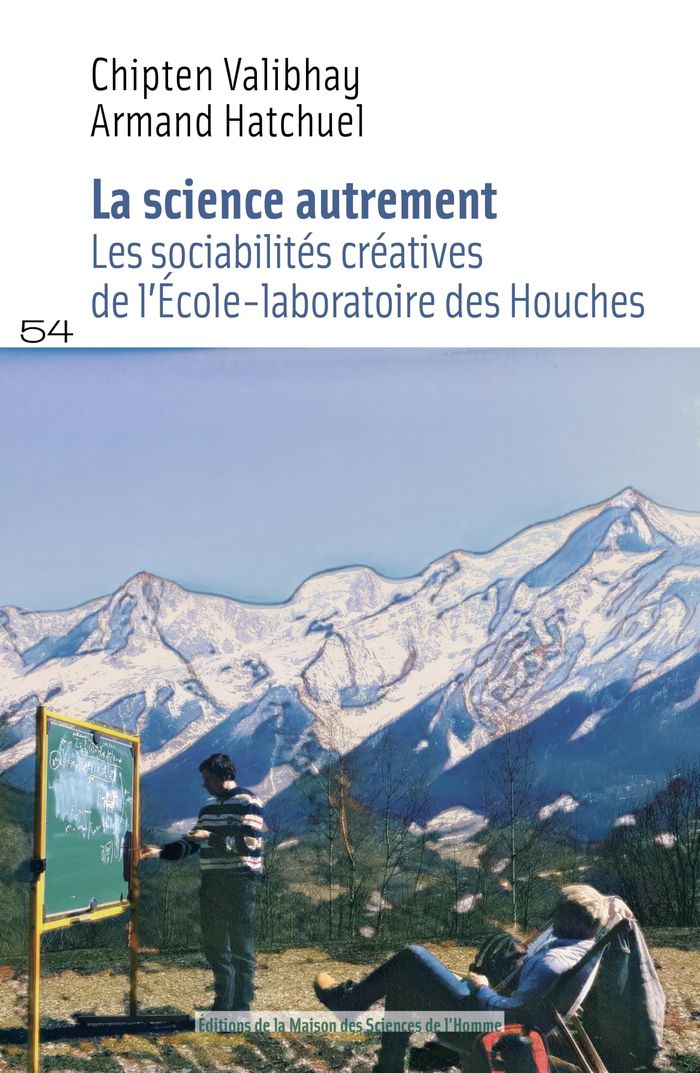 Couverture du livre « La science autrement : les sociabilités créatives de l'École-laboratoire des Houches » de Chipten Valibhay, librairie Les Contes Infusés à Corte