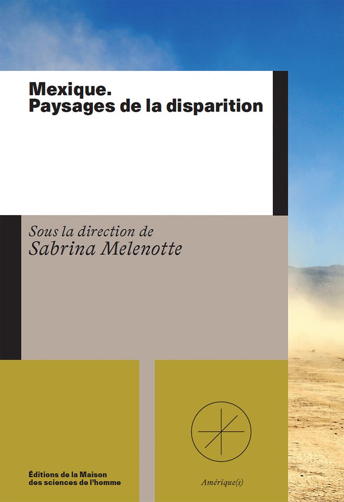 Couverture du livre « MEXIQUE. PAYSAGES DE LA DISPARITION », librairie Les Contes Infusés à Corte