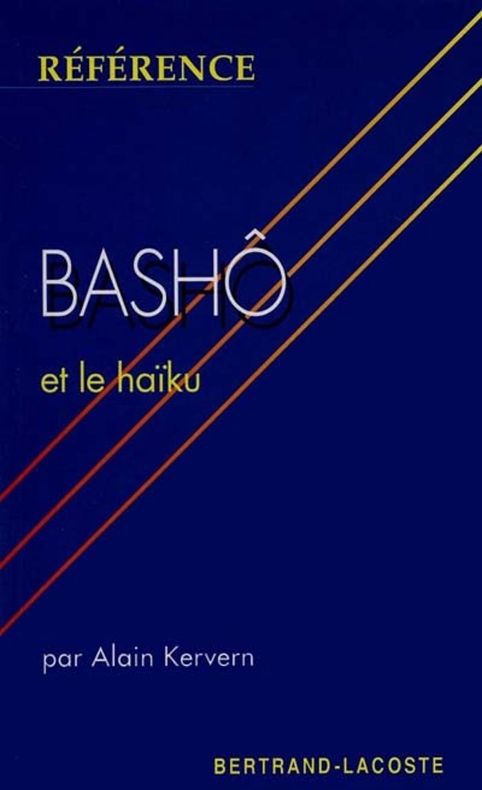 Couverture du livre « BASHO ET LE HAIKU-COLLECTION REFERENCE » de A Kervern, librairie Les Contes Infusés à Corte