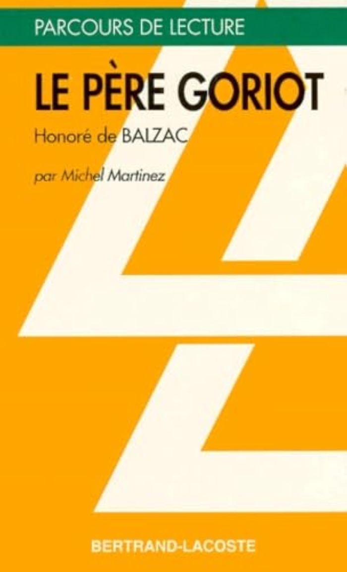 Couverture du livre « LE PERE GORIOT - PARCOURS DE LECTURE » de M.Martinez, librairie Les Contes Infusés à Corte