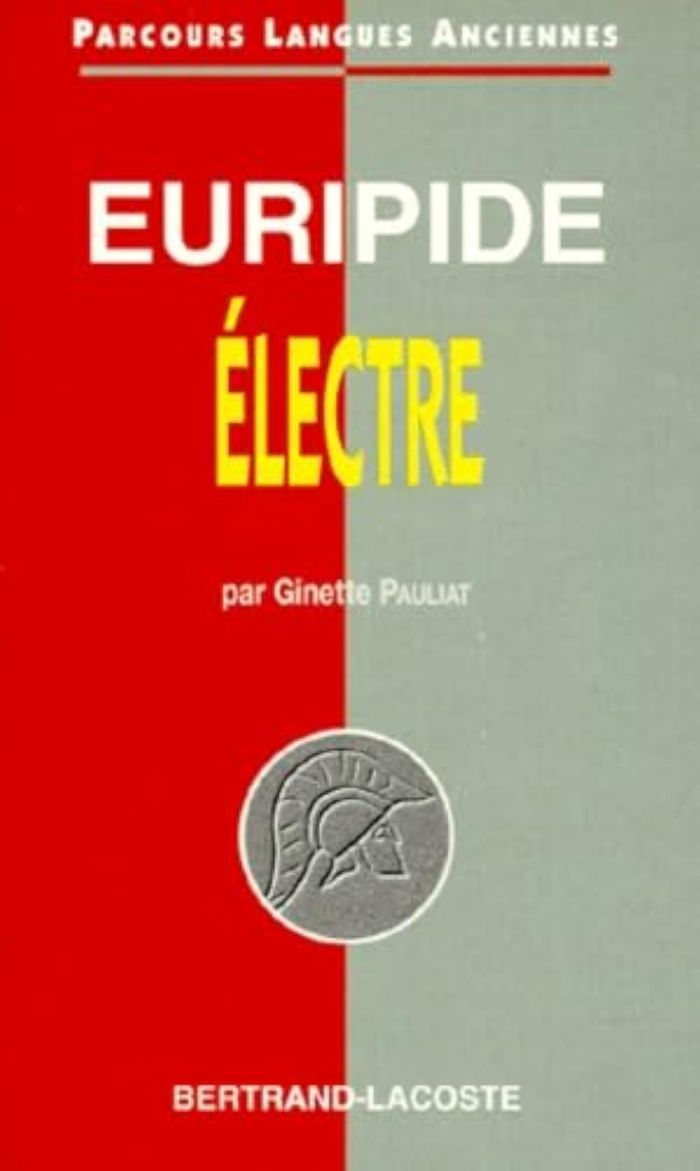 Couverture du livre « EURIPIDE : ELECTRE-PARCOURS LANGUES ANCIENNES » de G Pauliat, librairie Les Contes Infusés à Corte