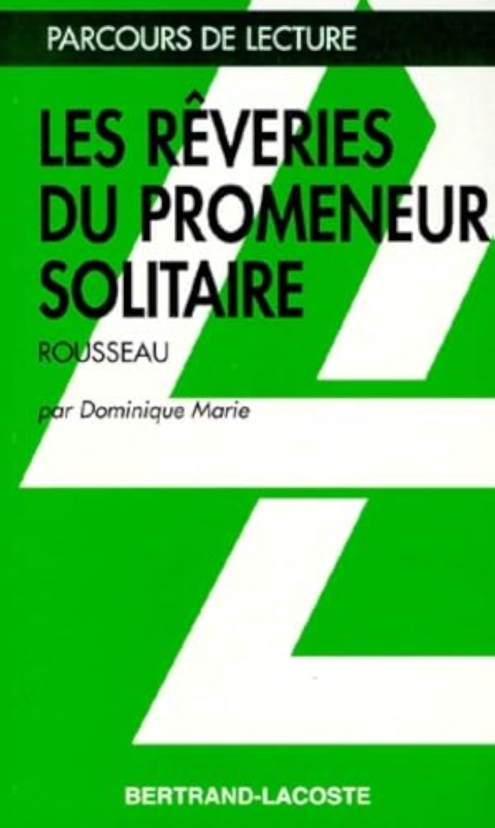 Couverture du livre « LES REVERIES DU PROMENEUR SOLITAIRE - PARCOURS DE LECTURE » de D.Marie, librairie Les Contes Infusés à Corte