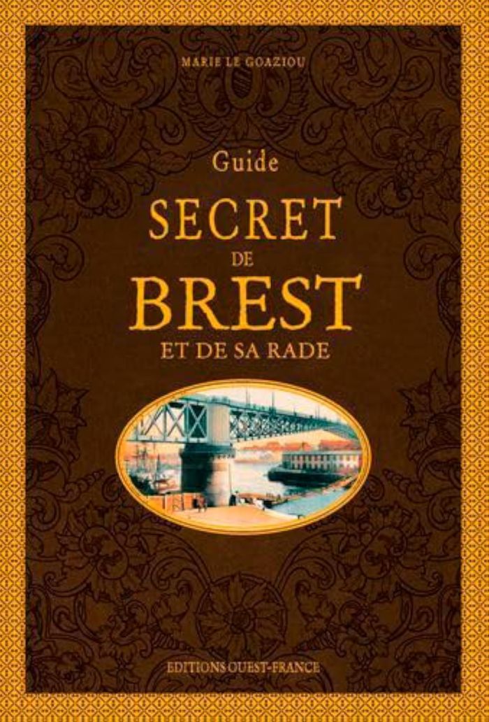 Couverture du livre « GUIDE SECRET DE BREST ET DE SA RADE », librairie Les Contes Infusés à Corte
