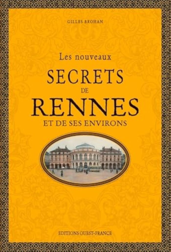 Couverture du livre « LES NOUVEAUX SECRETS DE RENNES ET DE SES ENVIRONS », librairie Les Contes Infusés à Corte