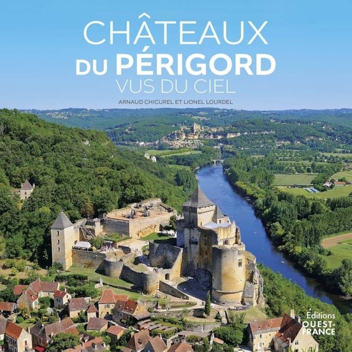 Couverture du livre « Châteaux du Périgord vus du ciel » de Arnaud Chicurel, librairie Les Contes Infusés à Corte