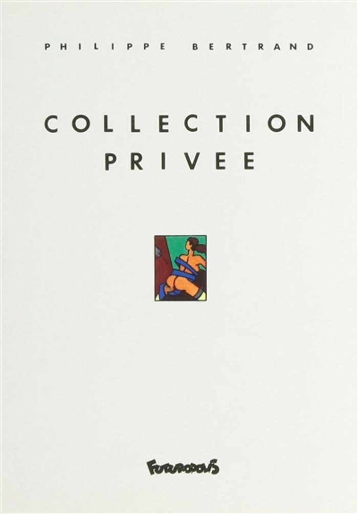 Couverture du livre « COLLECTION PRIVEE » de (1949-2010) Bertrand, librairie Les Contes Infusés à Corte