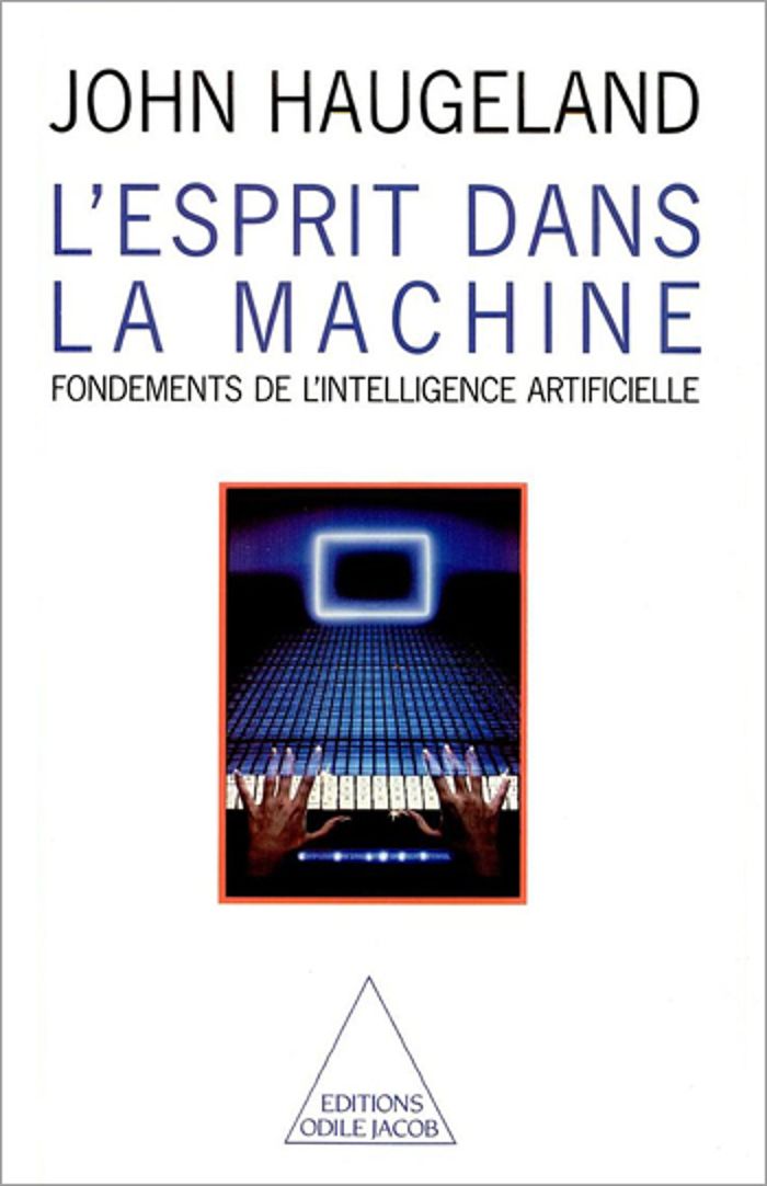 Couverture du livre « L'ESPRIT DANS LA MACHINE - FONDEMENTS DE L'INTELLIGENCE ARTIFICIELLE » de John Haugeland, librairie Les Contes Infusés à Corte