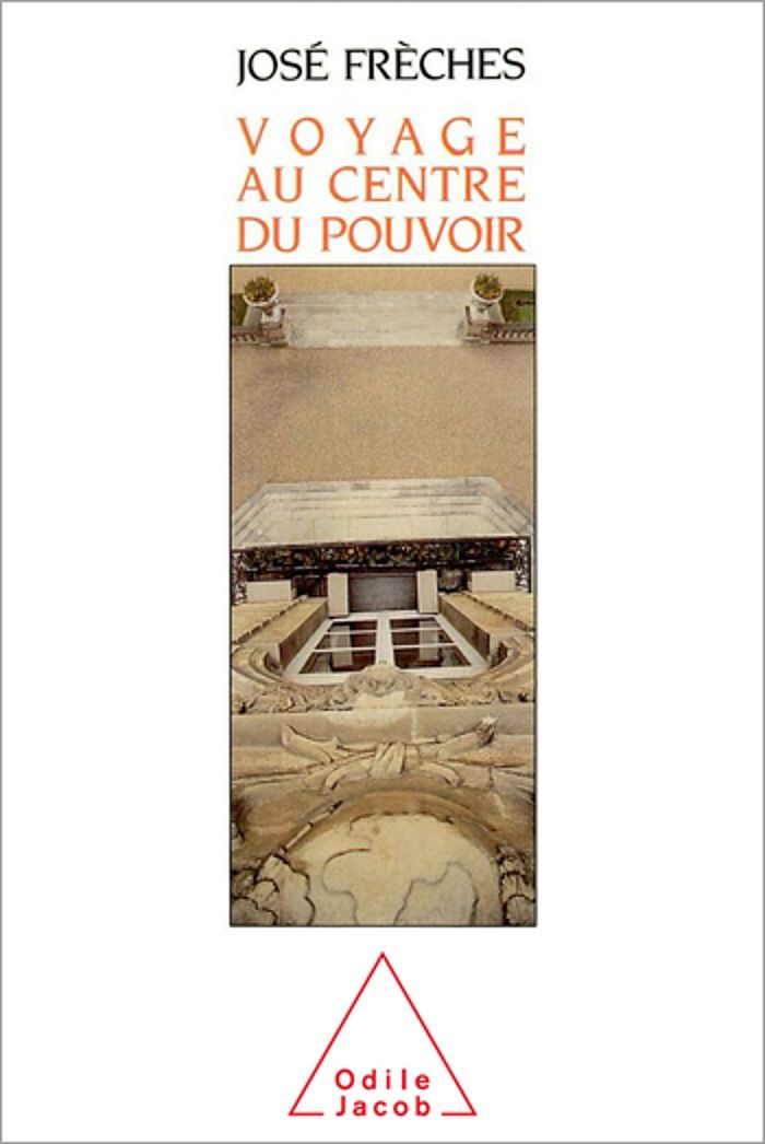 Couverture du livre « VOYAGE AU CENTRE DU POUVOIR » de Jose Freches, librairie Les Contes Infusés à Corte