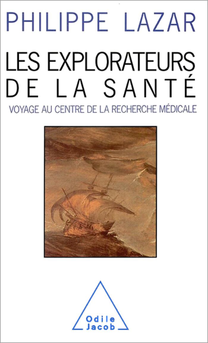Couverture du livre « LES EXPLORATEURS DE LA SANTE - VOYAGE AU CENTRE DE LA RECHERCHE MEDICALE » de Philippe Lazar, librairie Les Contes Infusés à Corte
