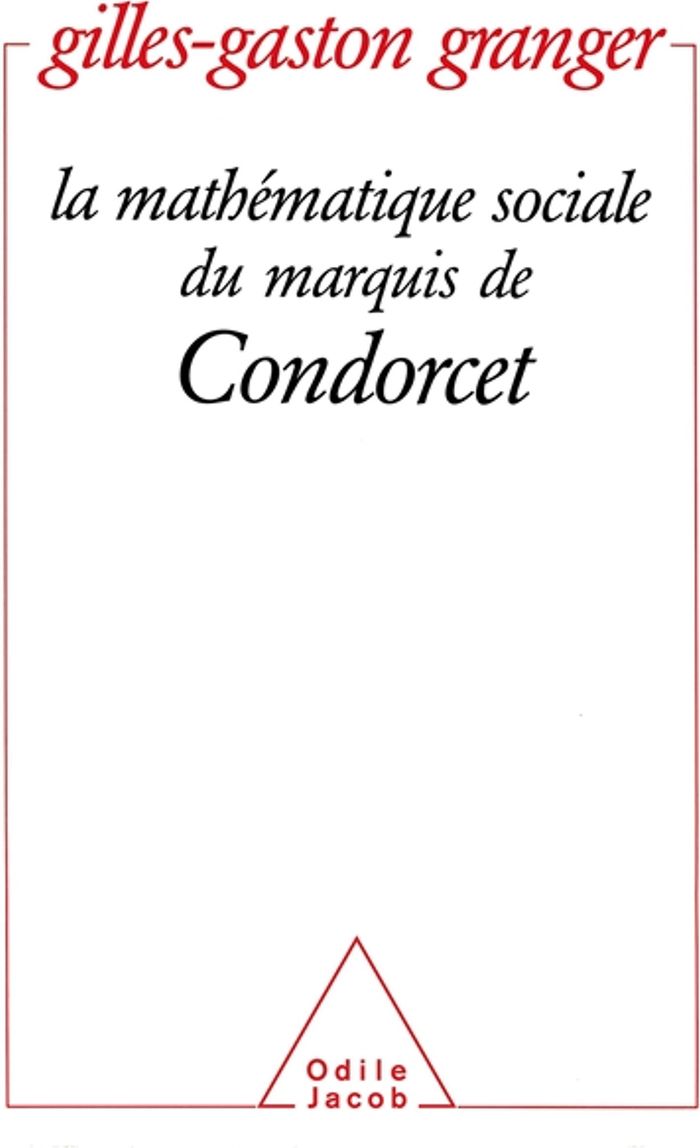 Couverture du livre « LA MATHEMATIQUE SOCIALE DU MARQUIS DE CONDORCET - » de G-G. Granger, librairie Les Contes Infusés à Corte