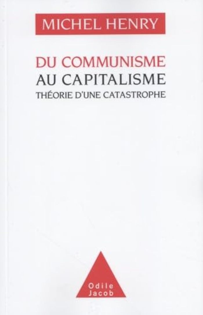 Couverture du livre « DU COMMUNISME AU CAPITALISME : THEORIE D'UNE CATASTROPHE » de Michel Henry, librairie Les Contes Infusés à Corte