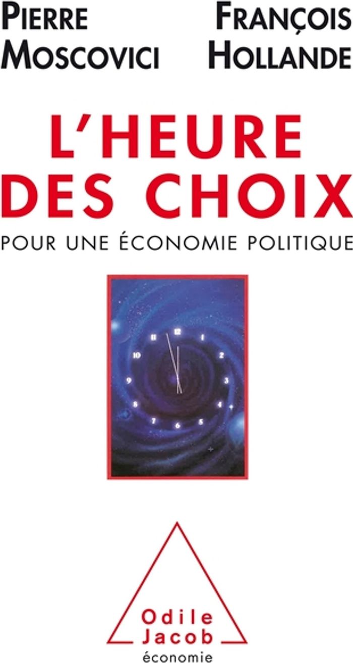 Couverture du livre « L'HEURE DES CHOIX - POUR UNE ECONOMIE POLITIQUE » de Hollande/moscovici, librairie Les Contes Infusés à Corte