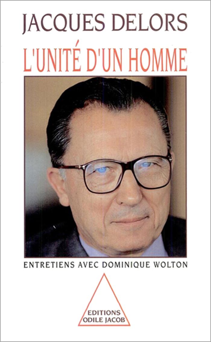 Couverture du livre « L'UNITE D'UN HOMME - ENTRETIENS AVEC DOMINIQUE WOLTON » de Jacques Delors, librairie Les Contes Infusés à Corte