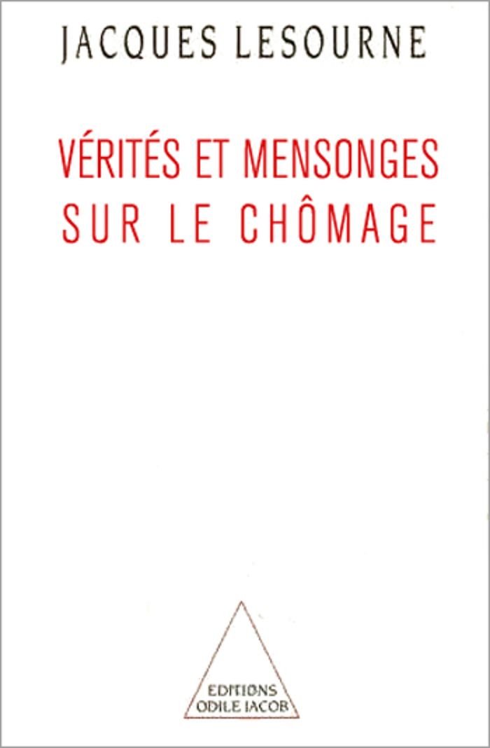 Couverture du livre « VERITES ET MENSONGES SUR LE CHOMAGE » de Jacques Lesourne, librairie Les Contes Infusés à Corte