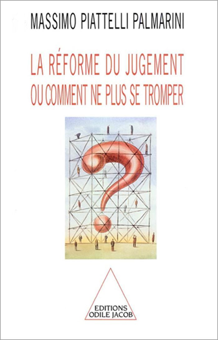 Couverture du livre « LA REFORME DU JUGEMENT - OU COMMENT NE PLUS SE TROMPER » de Palmarini Piattelli, librairie Les Contes Infusés à Corte