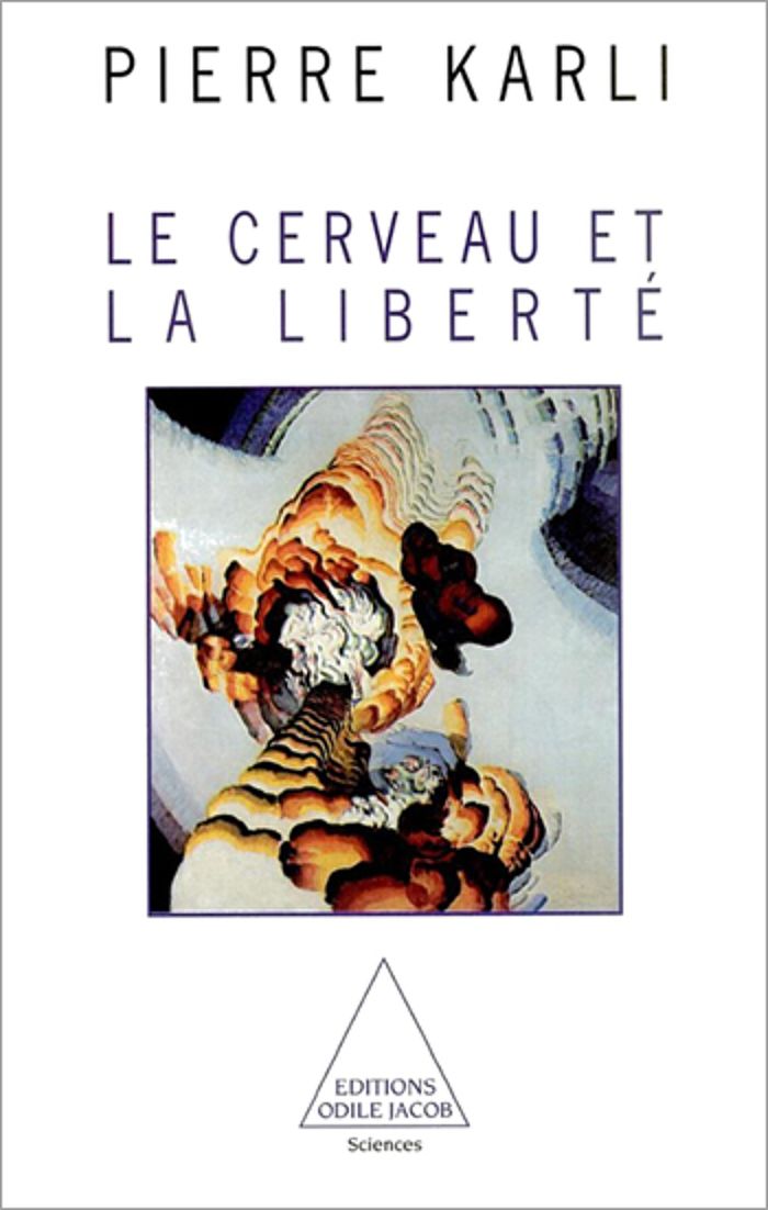 Couverture du livre « LE CERVEAU ET LA LIBERTE » de Pierre Karli, librairie Les Contes Infusés à Corte