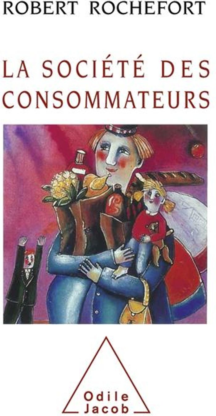 Couverture du livre « LA SOCIETE DES CONSOMMATEURS » de Robert Rochefort, librairie Les Contes Infusés à Corte