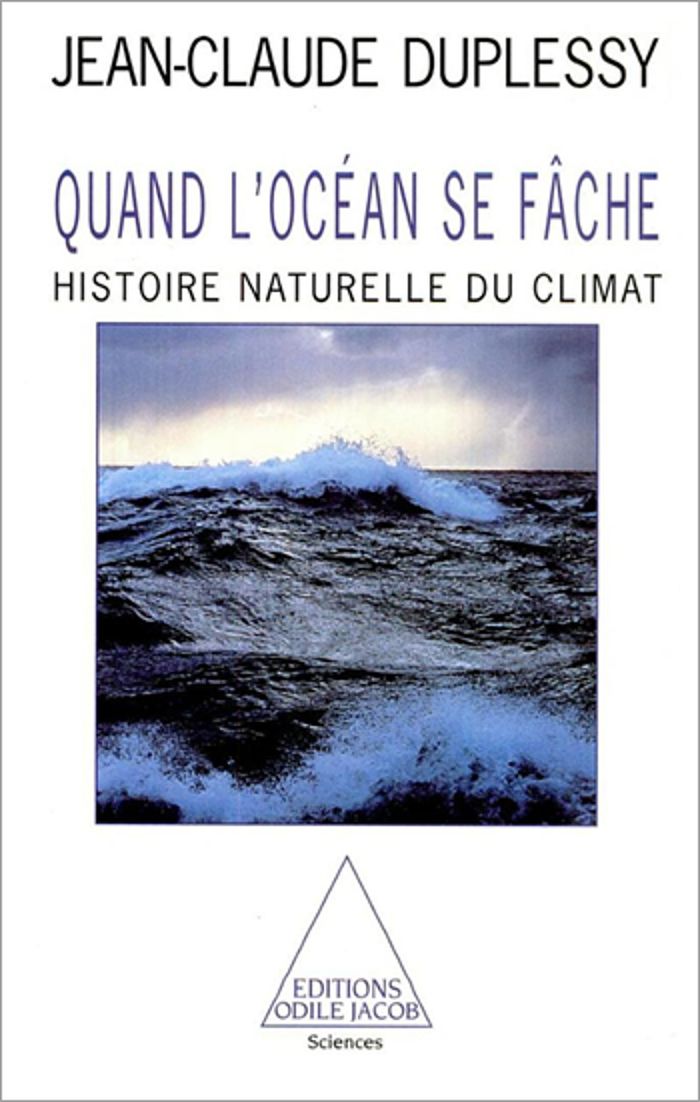 Couverture du livre « QUAND L'OCEAN SE FACHE - HISTOIRE NATURELLE DU CLIMAT » de Jean-Claude Duplessy, librairie Les Contes Infusés à Corte