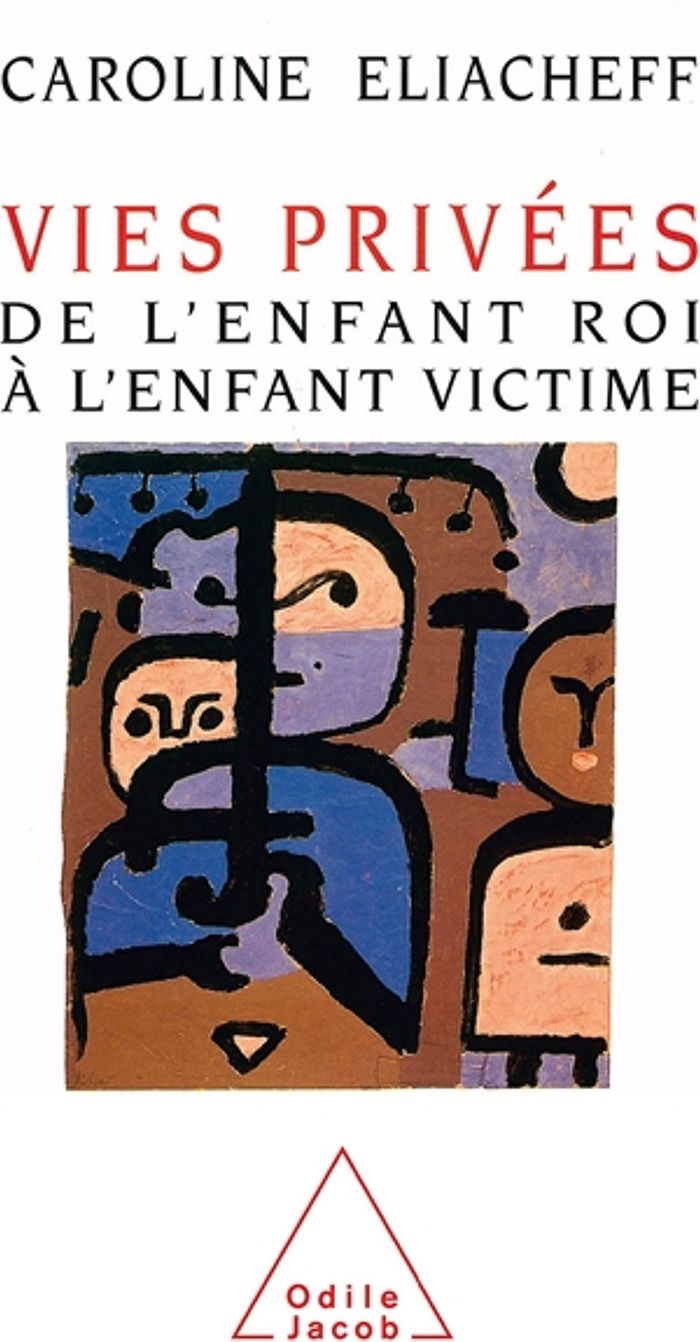 Couverture du livre « VIES PRIVEES - DE L'ENFANT-ROI A L'ENFANT-VICTIME » de Caroline Eliacheff, librairie Les Contes Infusés à Corte