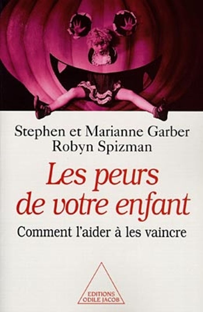 Couverture du livre « LES PEURS DE VOTRE ENFANT - COMMENT L'AIDER A LES VAINCRE » de Garber/spizman, librairie Les Contes Infusés à Corte