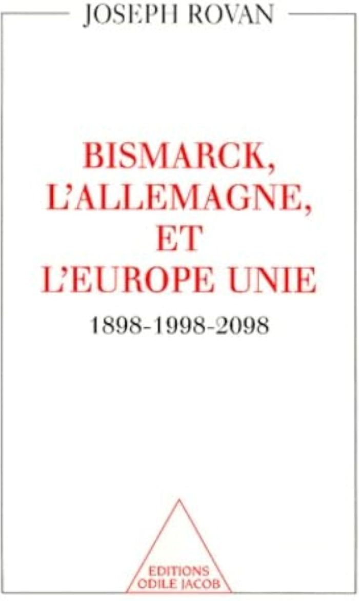 Couverture du livre « BISMARCK, L'ALLEMAGNE ET L'EUROPE UNIE - 1898-1998-2098 » de Joseph Rovan, librairie Les Contes Infusés à Corte