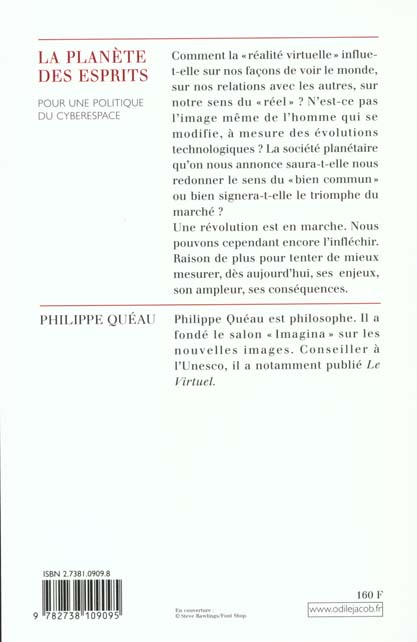 Quatrième de couverture de « LA PLANETE DES ESPRITS - POUR UNE POLITIQUE DU CYBERESPACE »