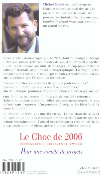 Quatrième de couverture de « LE CHOC DE 2006 - DEMOGRAPHIE, CROISSANCE, EMPLOI. POUR UNE SOCIETE DE PROJETS »