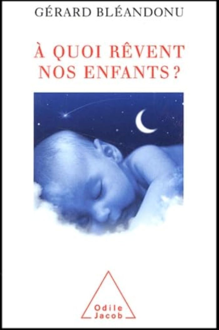 Couverture du livre « A QUOI REVENT NOS ENFANTS ? » de Gerard Bleandonu, librairie Les Contes Infusés à Corte