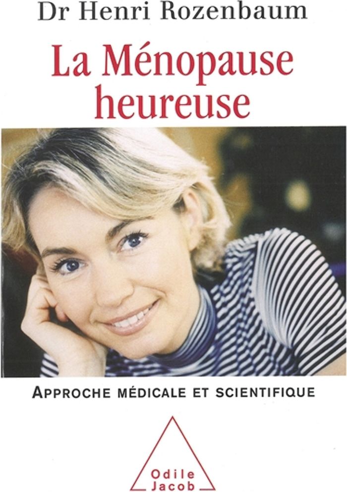 Couverture du livre « LA MENOPAUSE HEUREUSE - APPROCHE MEDICALE ET SCIENTIFIQUE » de Henri Rozenbaum, librairie Les Contes Infusés à Corte