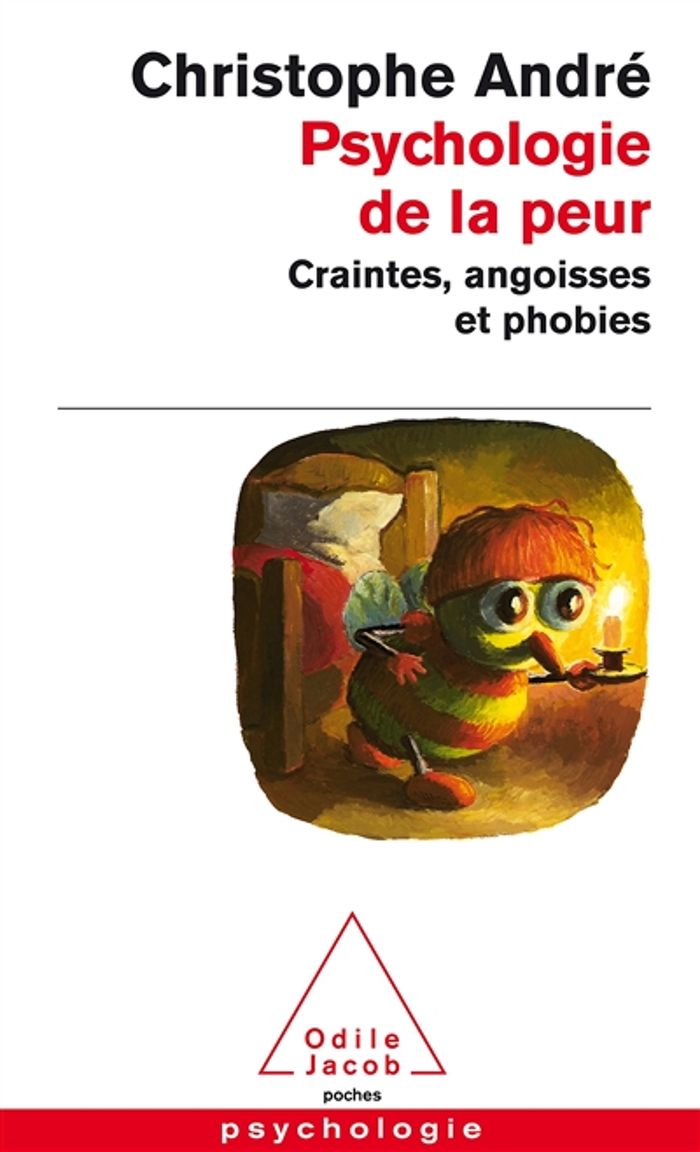 Couverture du livre « PSYCHOLOGIE DE LA PEUR - CRAINTES, ANGOISSES ET PHOBIES » de Christophe Andre, librairie Les Contes Infusés à Corte