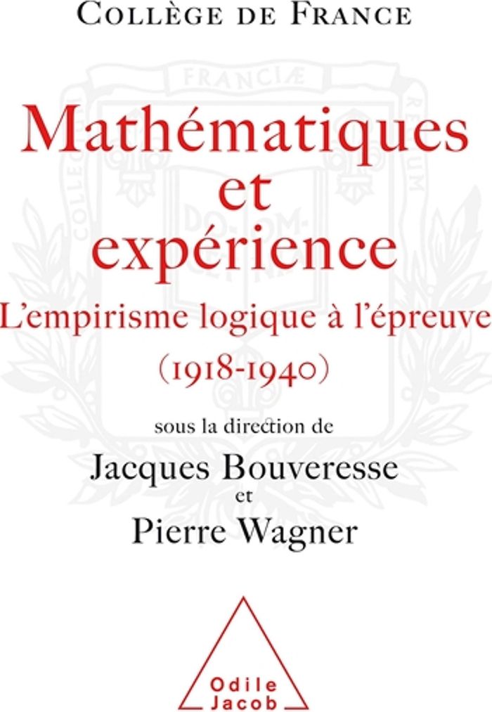 Couverture du livre « MATHEMATIQUES ET EXPERIENCE - L'EMPIRISME LOGIQUE A L'EPREUVE (1918-1940) » de Bouveresse/wagner, librairie Les Contes Infusés à Corte