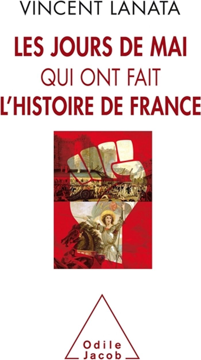 Couverture du livre « Les jours de mai qui ont fait l'histoire de France » de Vincent Lanata, librairie Les Contes Infusés à Corte